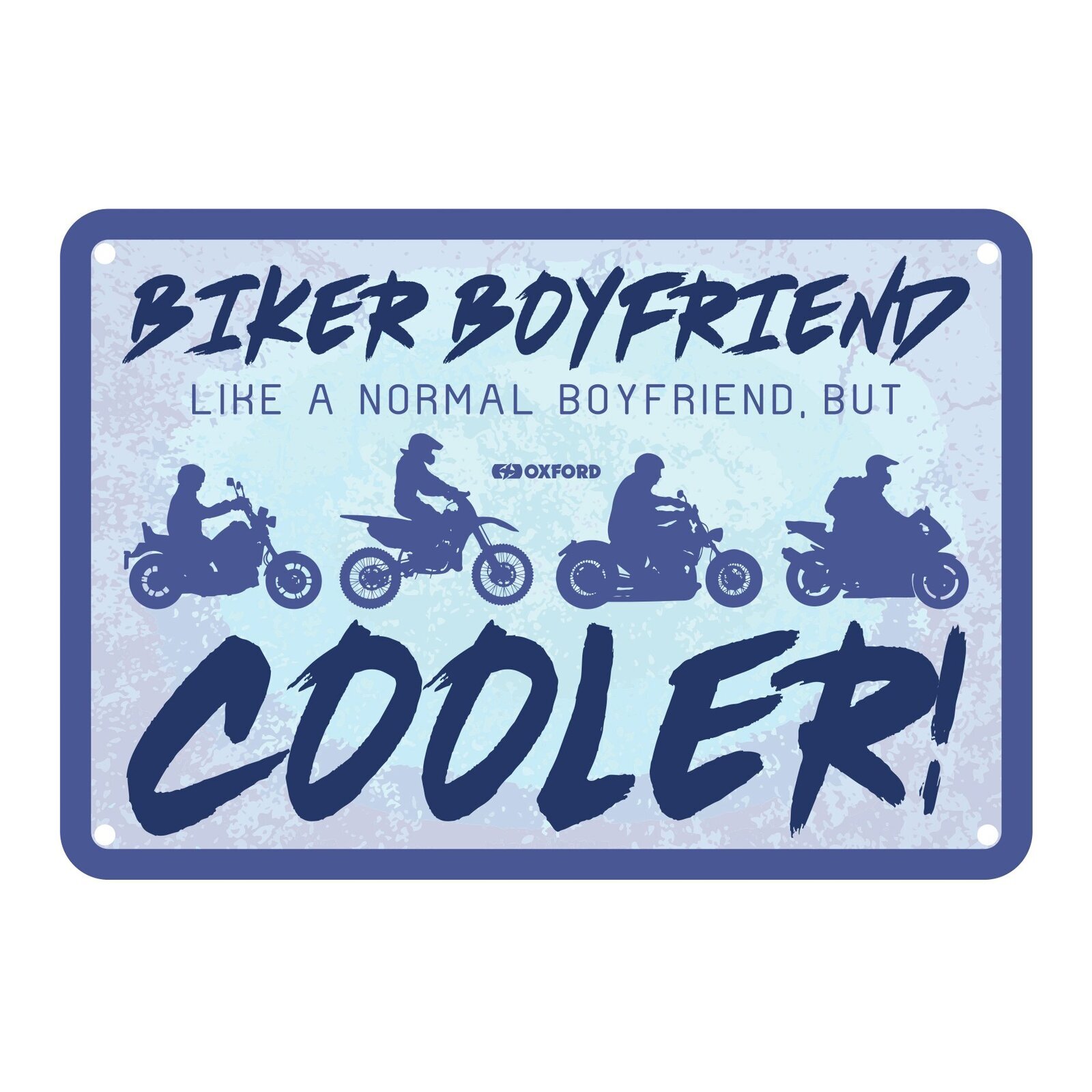 Oxford Garage Metal Sign: "Biker Boyfriend  Like a Normal Boyfriend But Cooler"